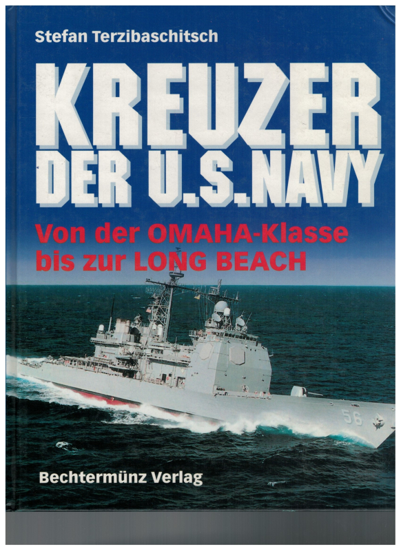 Kreuzer der US Navy Von der Omaha-Klasse zur Long Beach (1 St.) S. Terzibaschitsch; Bechtermünz